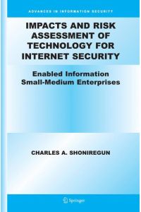Impacts and Risk Assessment of Technology for Internet Security  - Enabled Information Small-Medium Enterprises (TEISMES)