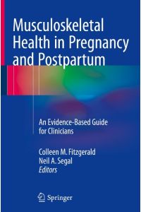 Musculoskeletal Health in Pregnancy and Postpartum  - An Evidence-Based Guide for Clinicians