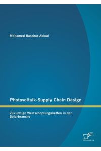 Photovoltaik-Supply Chain Design: Zukünftige Wertschöpfungsketten in der Solarbranche