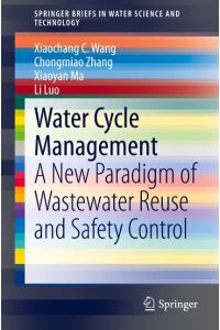 Water Cycle Management  - A New Paradigm of Wastewater Reuse and Safety Control