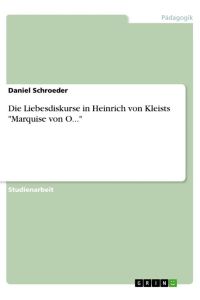 Die Liebesdiskurse in Heinrich von Kleists Marquise von O. . .