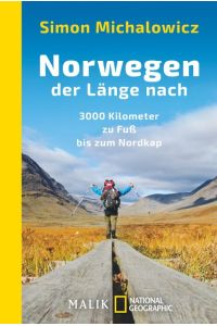 Norwegen der Länge nach  - 3000 Kilometer zu Fuß bis zum Nordkap