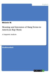 Meaning and Intension of Slang Terms in American Rap Music  - A Linguistic Analysis