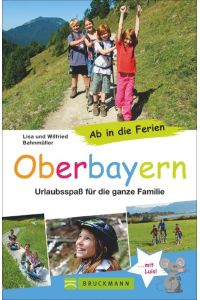 Ab in die Ferien - Oberbayern  - Urlaubsspaß für die ganze Familie