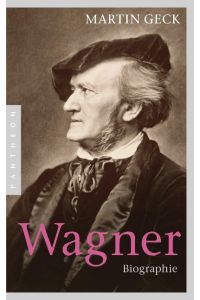 Richard Wagner  - Biographie