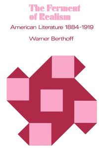 The Ferment of Realism  - American Literature, 1884-1919