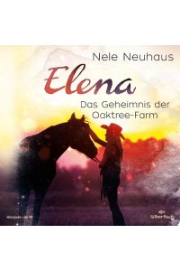 Elena - Ein Leben für Pferde 04  - Das Geheimnis der Oaktree-Farm