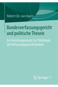Bundesverfassungsgericht und politische Theorie  - Ein Forschungsansatz zur Politologie der Verfassungsgerichtsbarkeit