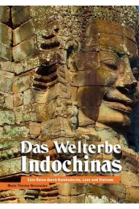 Das Welterbe Indochinas  - Eine Reise durch Kambodscha, Laos und Vietnam