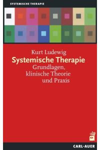Systemische Therapie  - Grundlagen, klinische Theorie und Praxis