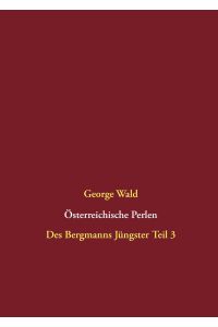 Österreichische Perlen  - Des Bergmanns Jüngster Teil 3