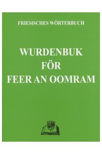 Wurdenbuk för Feer an Oomram  - Friesisches Wörterbuch