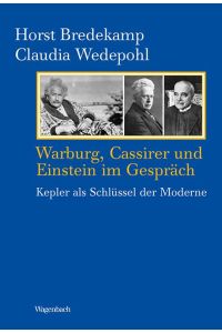 Warburg, Cassirer und Einstein im Gespräch  - Kepler als Schlüssel der Moderne