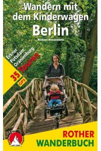 Wandern mit dem Kinderwagen Berlin  - Erkner - Potsdam - Oranienburg. 35 Touren. Mit GPS-Tracks.