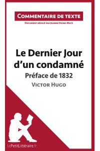 Le Dernier Jour d'un condamné de Victor Hugo - Préface de 1832  - Commentaire et Analyse de texte