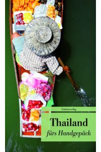 Thailand fürs Handgepäck  - Geschichten und Berichte - Ein Kulturkompass