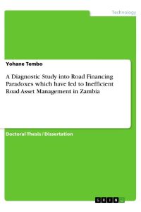 A Diagnostic Study into Road Financing Paradoxes which have led to Inefficient Road Asset Management in Zambia