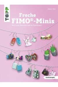 Freche FIMO®-Minis  - Noch mehr Modellierspaß im Kleinformat