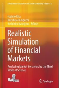 Realistic Simulation of Financial Markets  - Analyzing Market Behaviors by the Third Mode of Science