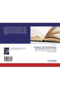 Academic Self-handicapping and Academic Self-concept  - As determinants of Academic performance among high school students