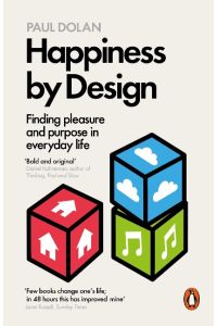 Happiness by Design  - Finding Pleasure and Purpose in Everyday Life
