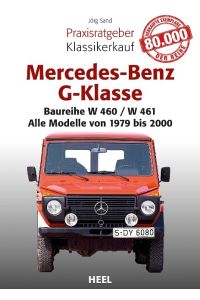 Mercedes-Benz G-Klasse  - Praxisratgeber Klassikerkauf Baureihe W 460 - Alle Modelle von 1979 bis 2000