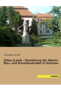 Zittau (Land) - Darstellung der älteren Bau- und Kunstdenkmäler in Sachsen