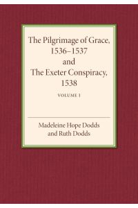 The Pilgrimage of Grace 1536-1537 and the Exeter Conspiracy 1538