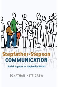 Stepfather-Stepson Communication  - Social Support in Stepfamily Worlds