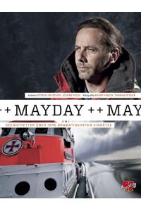 Mayday!  - Seenotretter über ihre dramatischsten einsätze
