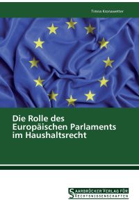 Die Rolle des Europäischen Parlaments im Haushaltsrecht