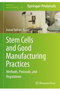 Stem Cells and Good Manufacturing Practices  - Methods, Protocols, and Regulations
