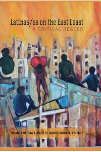 Latinas/os on the East Coast  - A Critical Reader