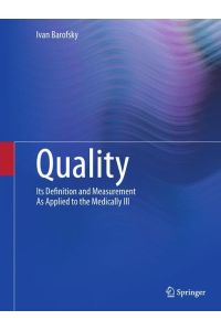 Quality  - Its Definition and Measurement As Applied to the Medically Ill