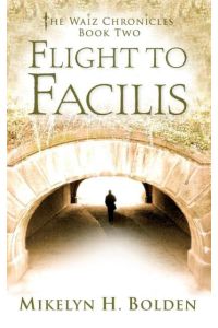 Flight To Facilis  - The Waiz Chronicles: Book Two