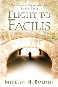 Flight To Facilis  - The Waiz Chronicles: Book Two