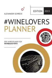 #WINELOVERS 2015 Planner  - Der Jahresplaner für Weinbegeisterte
