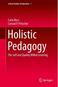 Holistic Pedagogy  - The Self and Quality Willed Learning