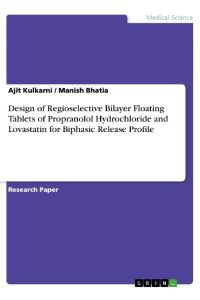 Design of Regioselective Bilayer Floating Tablets of Propranolol Hydrochloride and Lovastatin for Biphasic Release Profile