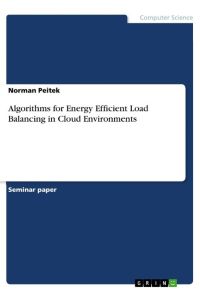 Algorithms for Energy Efficient Load Balancing in Cloud Environments