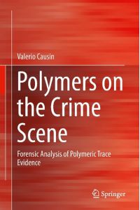 Polymers on the Crime Scene  - Forensic Analysis of Polymeric Trace Evidence