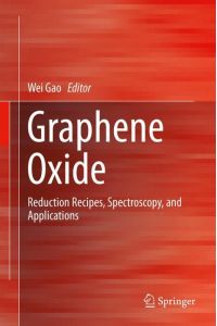 Graphene Oxide  - Reduction Recipes, Spectroscopy, and Applications