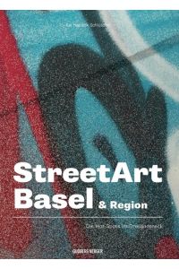 STREETART BASEL  - Die Hot-Spots im Dreiländereck