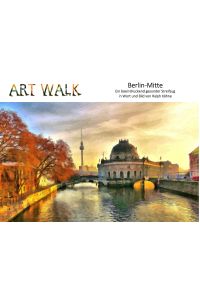 Art Walk Berlin-Mitte  - Ein beeindruckend gesunder Streifzug in Wort und Bild