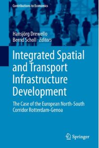 Integrated Spatial and Transport Infrastructure Development  - The Case of the European North-South Corridor Rotterdam-Genoa