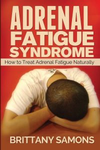 Adrenal Fatigue Syndrome  - How to Treat Adrenal Fatigue Naturally