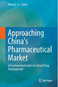 Approaching China's Pharmaceutical Market  - A Fundamental Guide to Clinical Drug Development