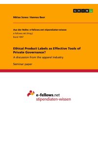 Ethical Product Labels as Effective Tools of Private Governance?  - A discussion from the apparel industry