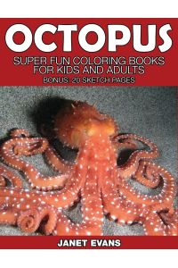 Octopus  - Super Fun Coloring Books for Kids and Adults (Bonus: 20 Sketch Pages)