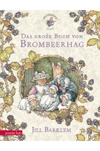Das große Buch von Brombeerhag  - Brambly Hedge